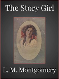 The Story Girl - L.M. Montgomery - E-Book