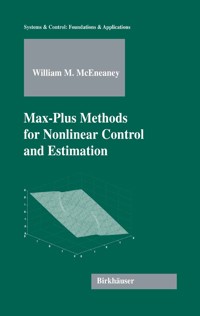 Max-Plus Methods for Nonlinear Control and Estimation - William M. McEneaney - E-Book