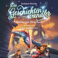 Steinerne Drachen - Die Geschichtenwandler, Band 2 (Ungekürzte Lesung) - Kristen Perrin - Hörbuch