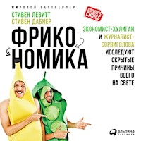 Фрикономика: Экономист-хулиган и журналист-сорвиголова исследуют скрытые причины всего на свете - Стивен Дабнер - Hörbuch