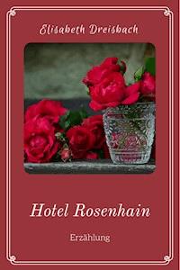 Hotel Rosenhain - Elisabeth Dreisbach - E-Book