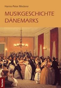 Musikgeschichte Dänemarks - Hanns-Peter Mederer - E-Book