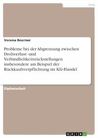 Probleme bei der Abgrenzung zwischen Drohverlust- und Verbindlichkeitsrückstellungen insbesondere am Beispiel der Rückkaufsverpflichtung im Kfz-Handel - Verena Boerner - E-Book