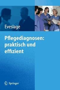 Pflegediagnosen: praktisch und effizient - Karin Eveslage - E-Book