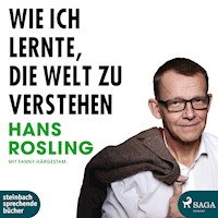 Wie ich lernte, die Welt zu verstehen (Ungekürzt) - Hans Rosling - Hörbuch