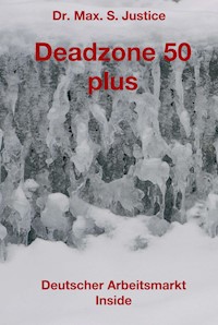 Deadzone 50 plus - Dr. Max. S. Justice - E-Book