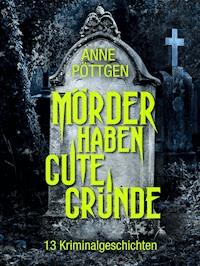 Mörder haben gute Gründe - Anne Poettgen - E-Book
