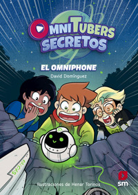 Omnitubers Secretos 1: El omniphone - David Domínguez - E-Book