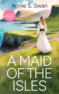 A Maid Of The Isles - Annie S. Swan - E-Book