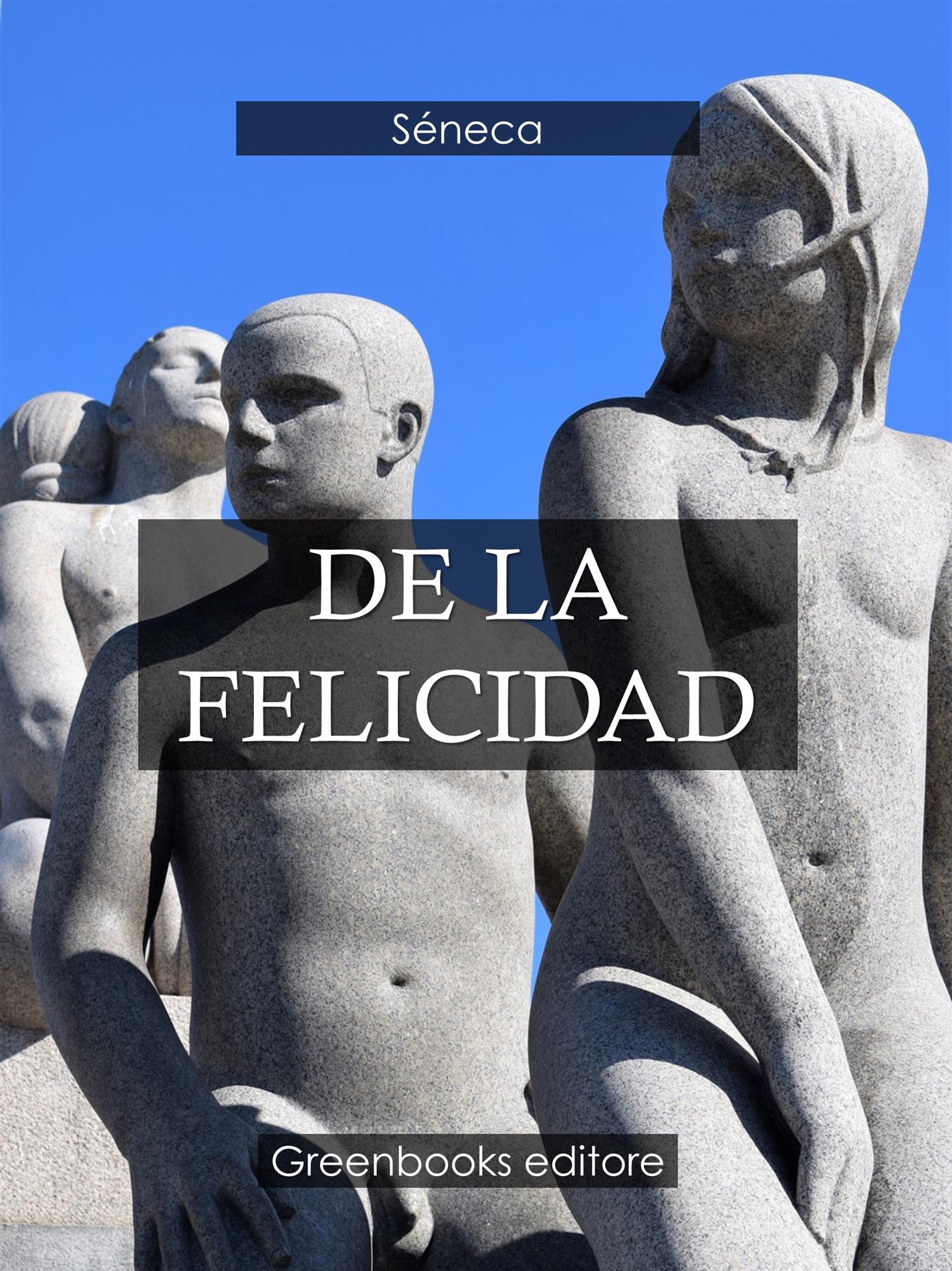 De la felicidad - Seneca - E-Book