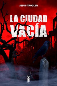 La ciudad vacía - Jesús Trodler - E-Book