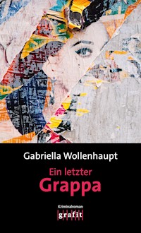 Ein letzter Grappa - Gabriella Wollenhaupt - E-Book