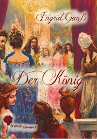 Der König - Ingrid Ganß - E-Book
