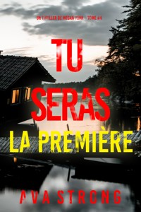 Tu seras la première (Un thriller de Megan York — tome 4) - Ava Strong - E-Book