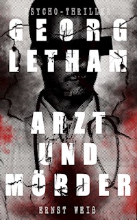 Georg Letham - Arzt und Mörder (Psycho-Thriller) - Ernst Weiß - E-Book