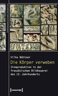 Die Körper verweben - Silke Büttner - E-Book