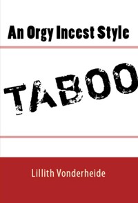 An Orgy Incest Style: Taboo Erotica - Lillith Vonderheide - E-Book