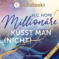 Millionäre küsst man (nicht) (Ungekürzt) - H. C. Hope - Hörbuch