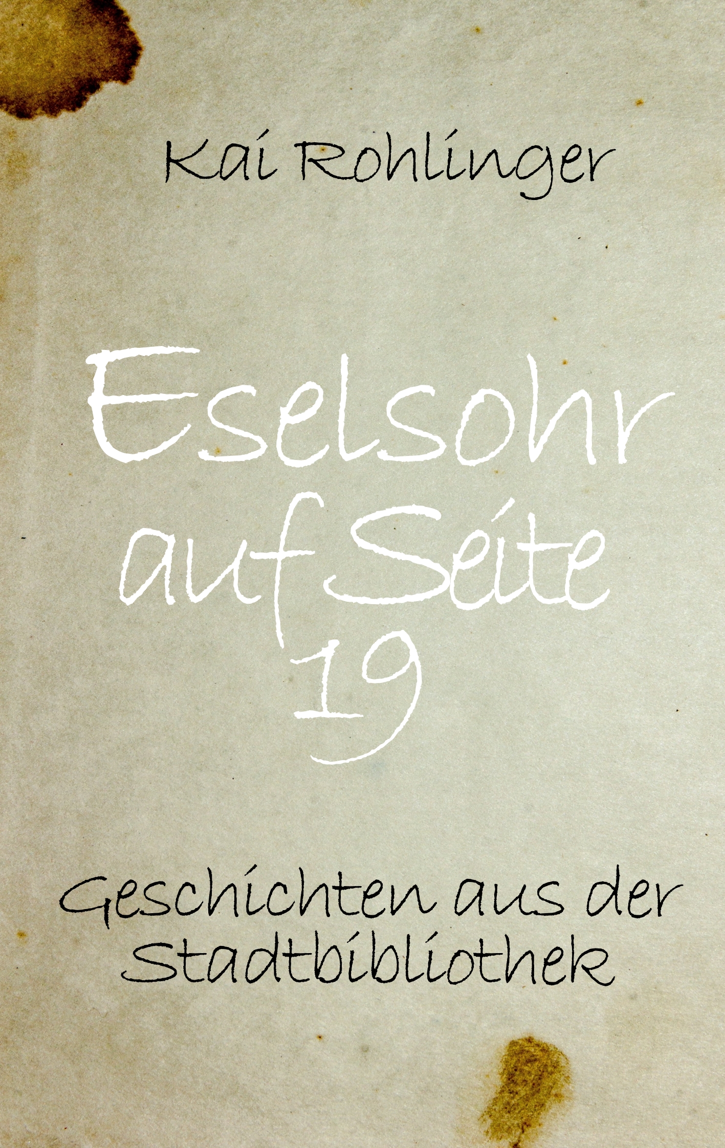 Eselsohr auf Seite 19 - Kai Rohlinger - E-Book