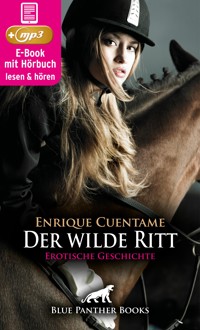 Der wilde Ritt | Erotik Audio Story | Erotisches Hörbuch - Enrique Cuentame - E-Book