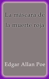 La máscara de la muerte roja - Edgar Allan Poe - E-Book