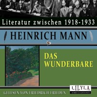 Das Wunderbare - Heinrich Mann - E-Book + Hörbuch