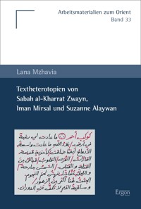 Textheterotopien von Sabah al-Kharrat Zwayn, Iman Mirsal und Suzanne Alaywan - Lana Mzhavia - E-Book