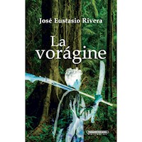 La vorágine - José Eustasio Rivera - E-Book