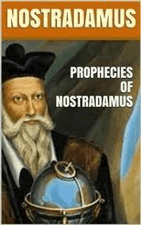 Prophecies of Nostradamus - Nostradamus - E-Book