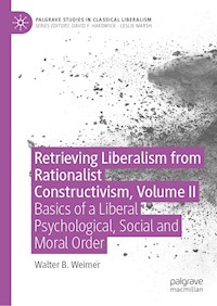 Retrieving Liberalism from Rationalist Constructivism, Volume II - Walter B. Weimer - E-Book