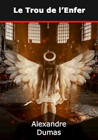 Le Trou de l'Enfer - Dumas Alexandre - E-Book