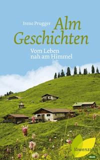 Almgeschichten - Irene Prugger - E-Book