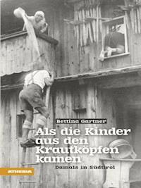 Als die Kinder aus den Krautköpfen kamen - Bettina Gartner - E-Book