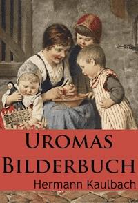 Uromas Bilderbuch - Hermann Kaulbach - E-Book