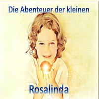 Die Abenteuer der kleinen Rosalinda - Monika Schuberth - Hörbuch