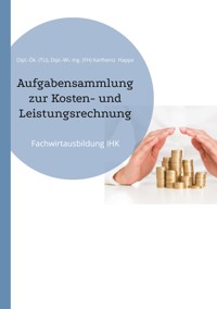Aufgabensammlung zur Kosten- und Leistungsrechnung - Karlheinz Happe - E-Book