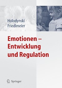 Emotionen - Entwicklung und Regulation - Manfred Holodynski - E-Book