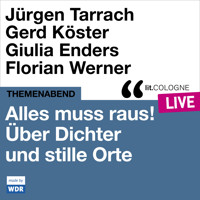 Alles muss raus! Über Dichter und stille Orte - lit.COLOGNE live (ungekürzt) - Various Artists - Hörbuch