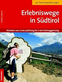 Erlebniswege in Südtirol - Christjan Ladurner - E-Book