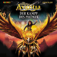 Der Kampf des Phönix - Die Chroniken von Avantia 1 - Adam Blade - Hörbuch