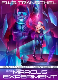 Das Marcus-Experiment - F.W.G. Transchel - E-Book