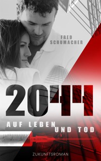 2044.  Auf Leben und Tod - Fred Schumacher - E-Book