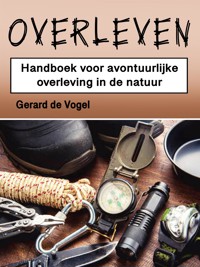 Overleven - Gerard de Vogel - E-Book