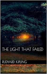 The Light That Failed - Rudyard Kipling - E-Book