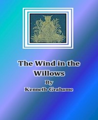 The Wind in the Willows By Kenneth Grahame - Kenneth Grahame - E-Book