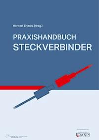 Praxishandbuch Steckverbinder -  - E-Book