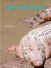 Deportiert - Christine Stutz - E-Book