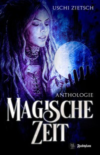 Magische Zeit - Uschi Zietsch - E-Book