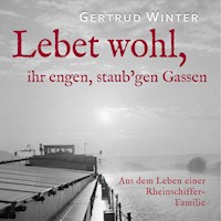 Lebet wohl, ihr engen staub'gen Gassen - Gertrud Winter - Hörbuch