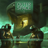 Outer Space, Folge 3: Die Suche nach Alliierten - Tobias Jawtusch - Hörbuch